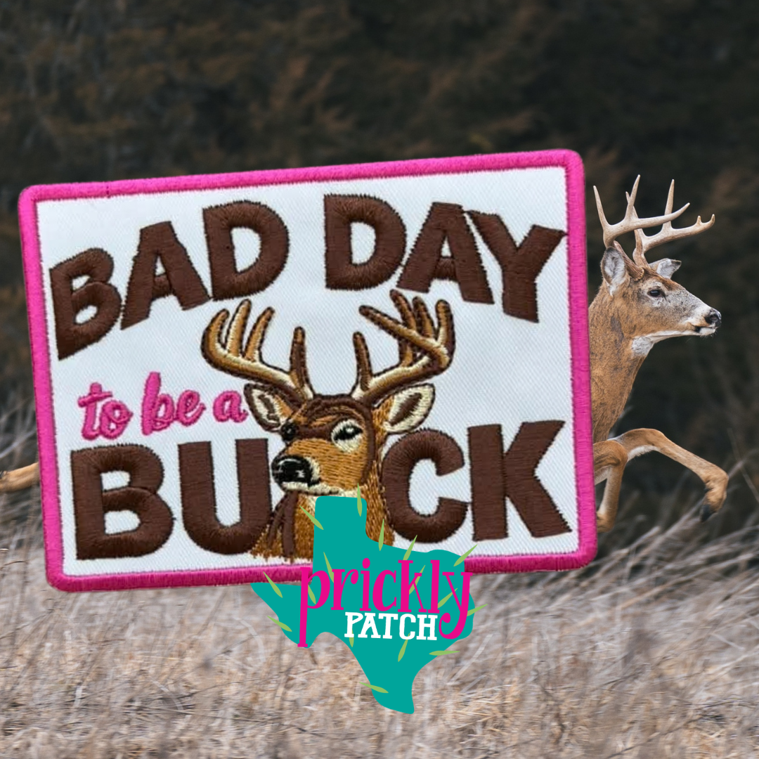 Bad Day to be a Buck Iron-On Embroidered Patch