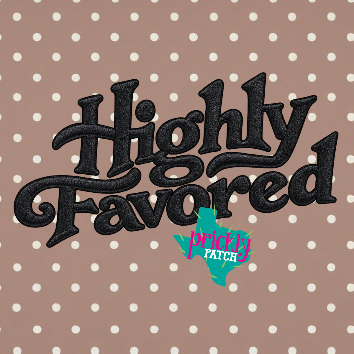 Highly Favored Iron-On Embroidered Transfer
