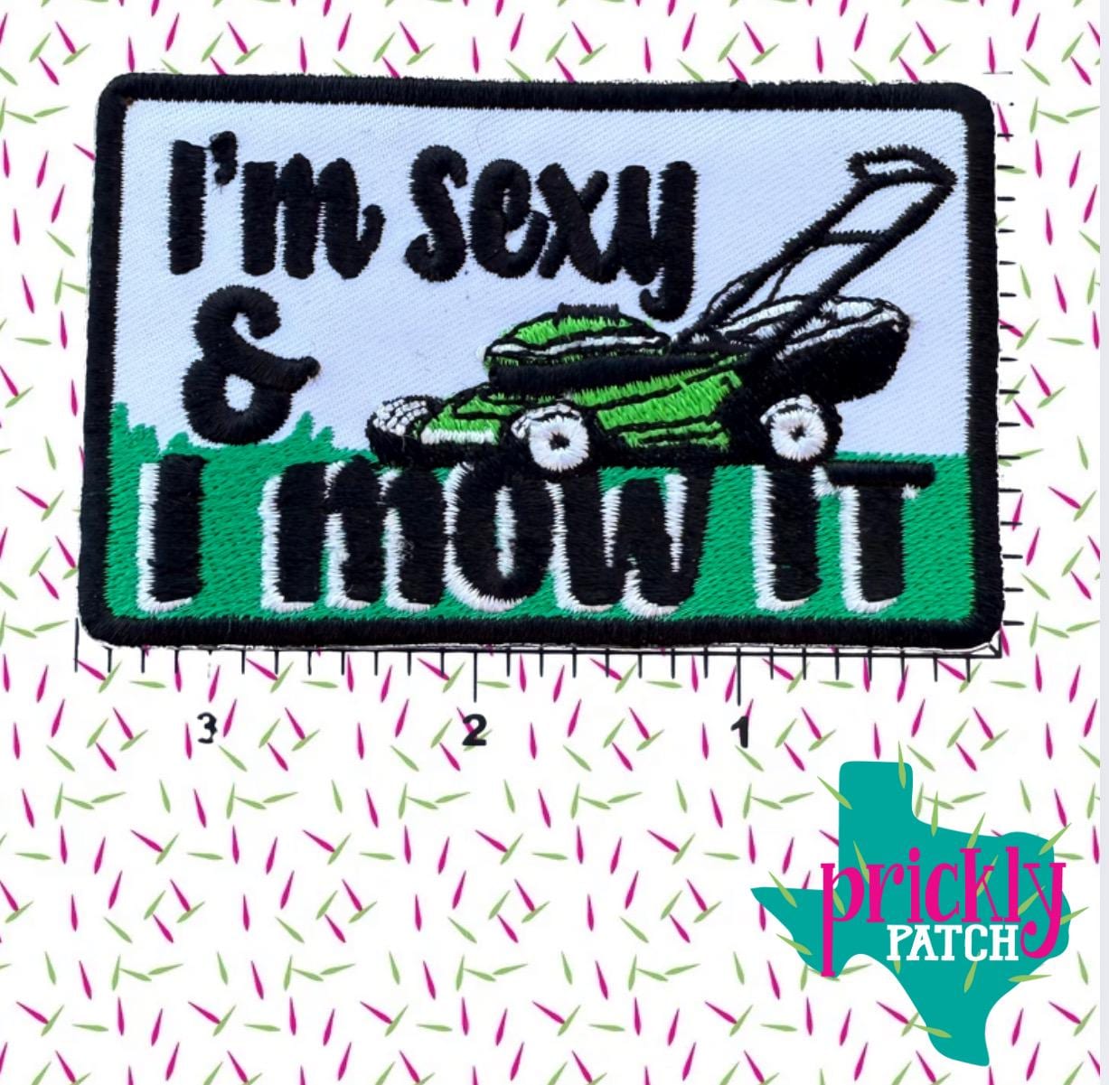 I’m Sexy and I Mow It Patch