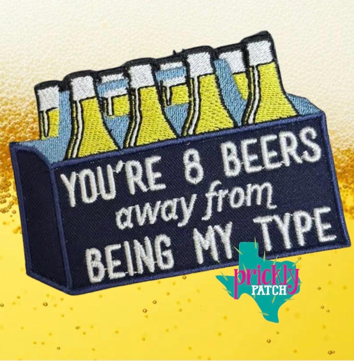 8 Beers Away Iron-On Embroidered Patch