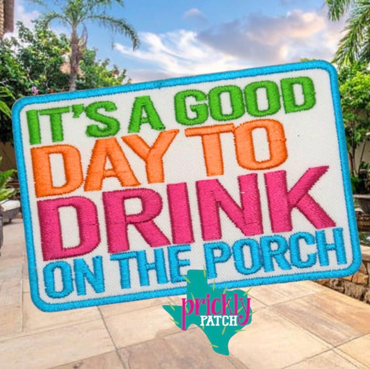 Drink on the Porch Iron-On Embroidered Patch