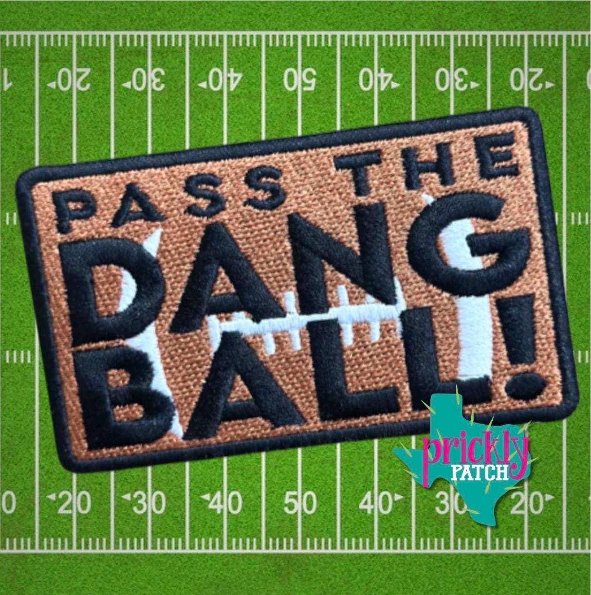 Pass the Dang Ball Iron-On Embroidered Patch