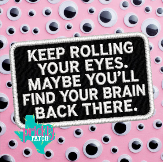 Keep Rolling Your Eyes Iron-On Embroidered Patch