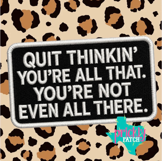 Quit Thinkin’ Iron-On Embroidered Patch