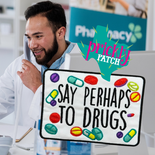 Say Perhaps Iron-On Embroidered Patch