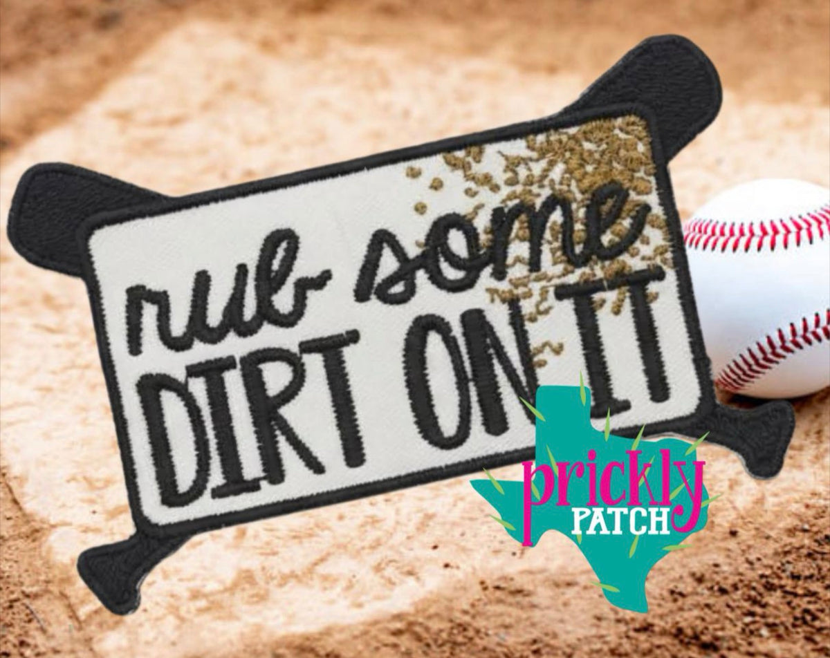 Rub Some Dirt Iron-On Embroidered Patch