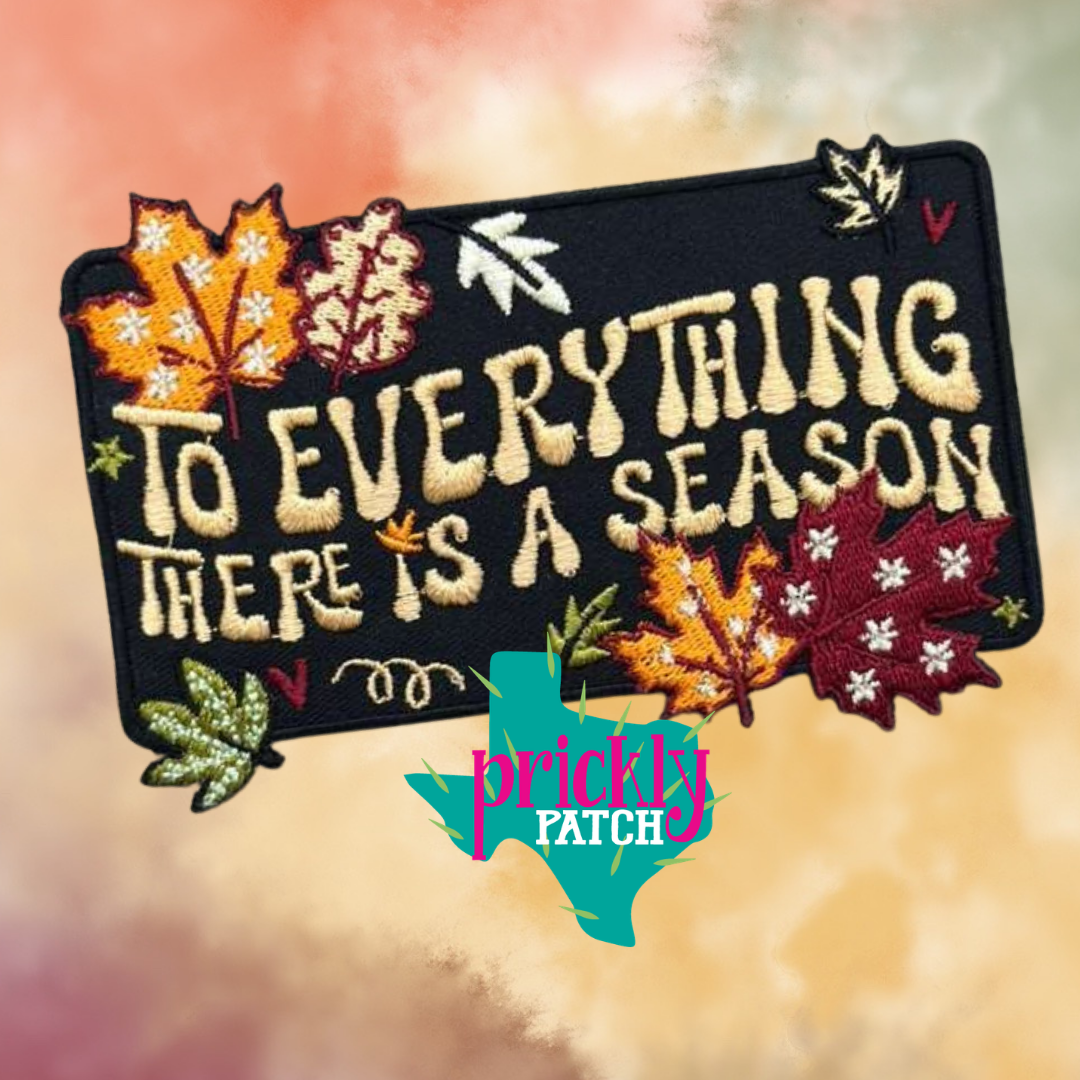 To Everything Iron-On Embroidered Patch