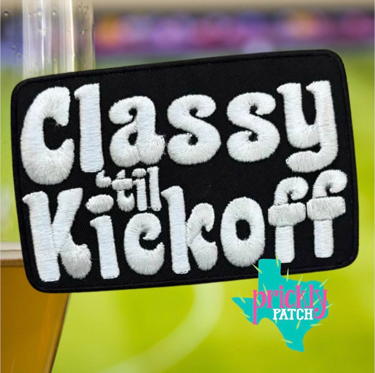 Classy 'Til Kickoff Iron-On Emboidered Patch