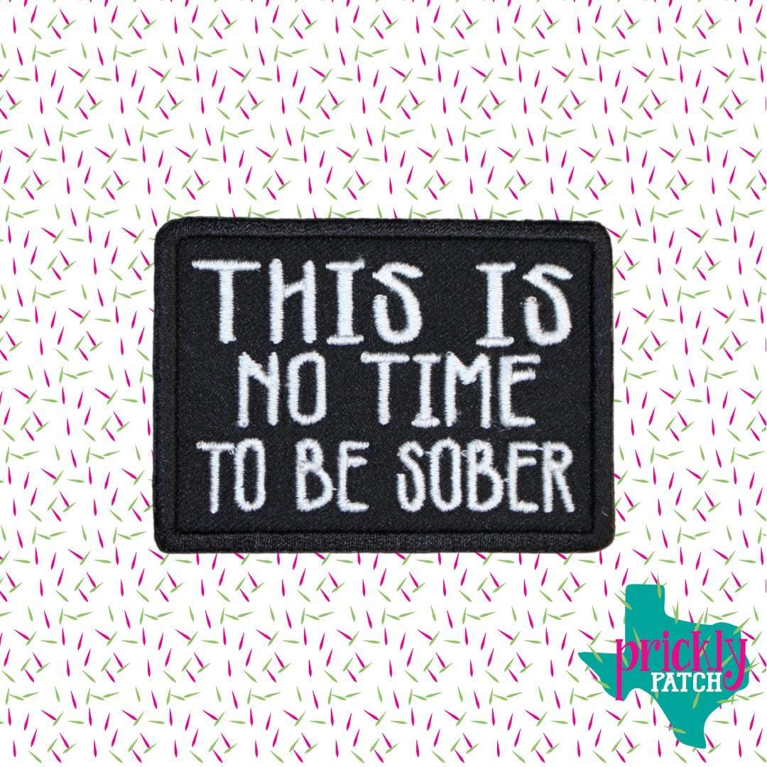 No Time to be Sober Patch