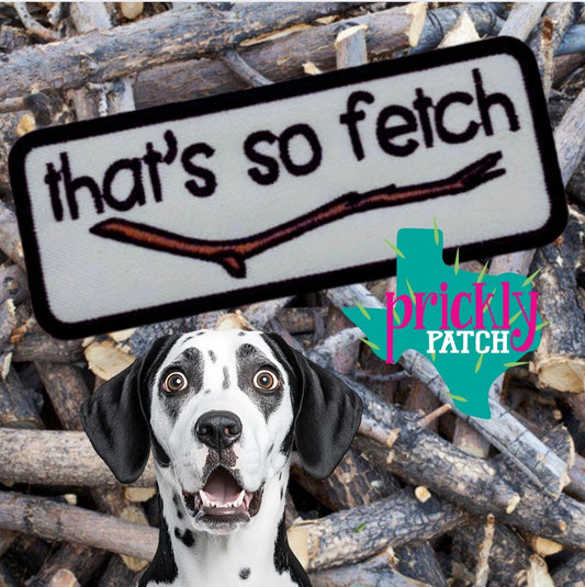That’s So Fetch Patch