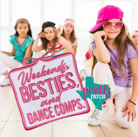 Weekends, Besties, and Dance Comps Patch