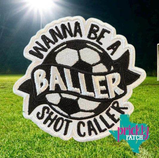 Wanna Be a Baller Soccer Iron-On Embroidered Patch
