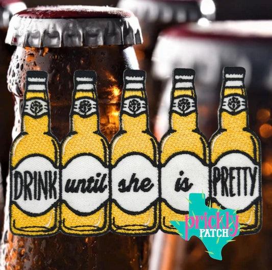 Drink Until She’s Pretty Iron-On Embroidered Patch
