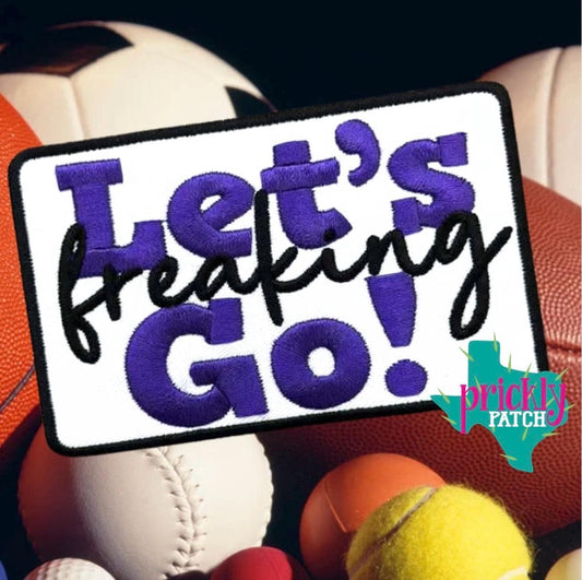 Let’s Freaking Go Purple Iron-On Embroidered Patch