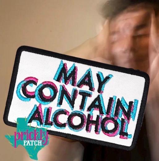 May Contain Alcohol Patch