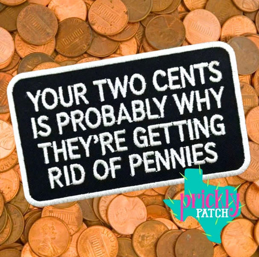Your Two Cents Iron-On Embroidered Patch